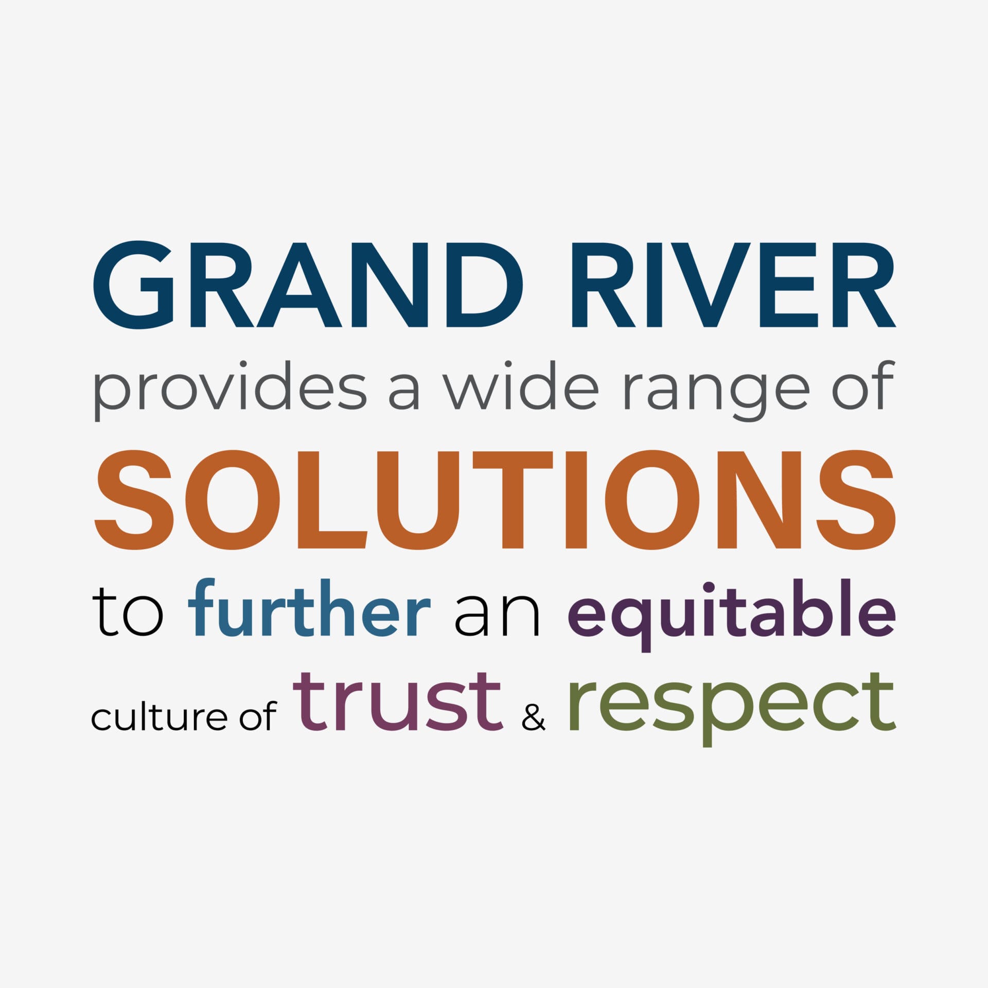 GRS provides a wide range of solutions to further an equitable culture of trust and respect