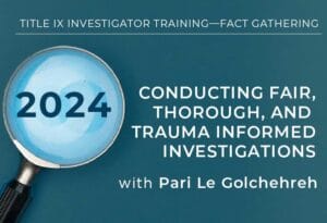 Conducting Fair, Thorough & Trauma Informed Investigations