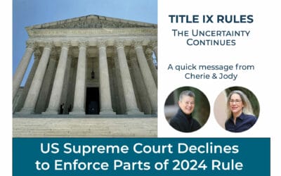 US SUPREME COURT DECLINES TO ENFORCE PARTS OF 2024 TITLE IX RULE