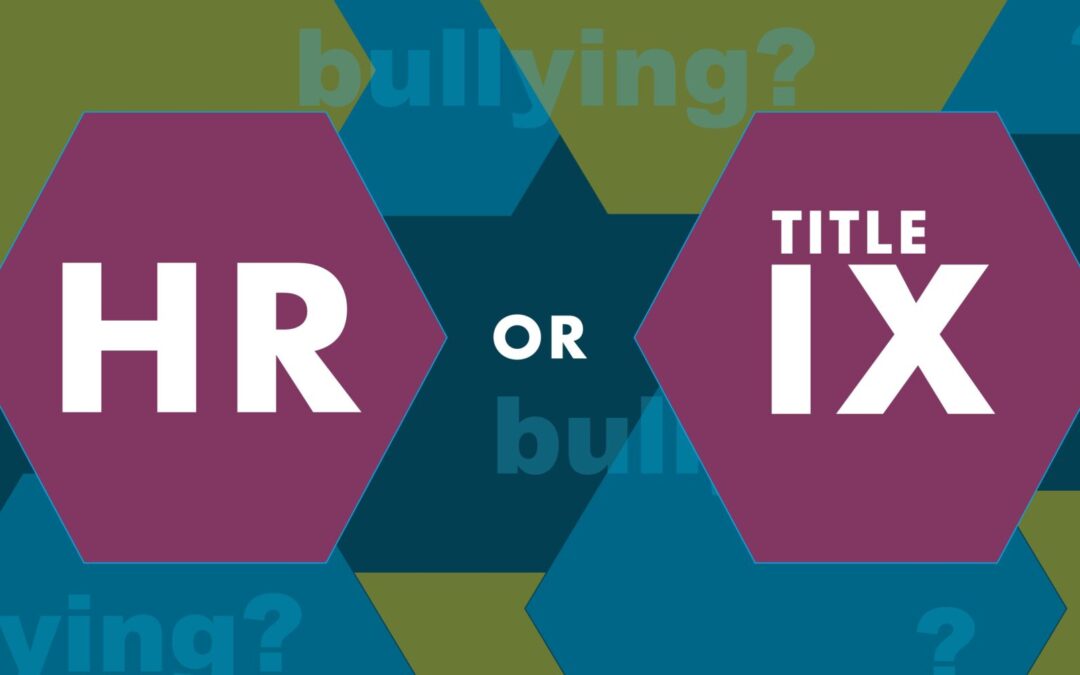 HR, Bullying or Title IX? OCR Resolution Reminds Schools to Properly Classify Cases